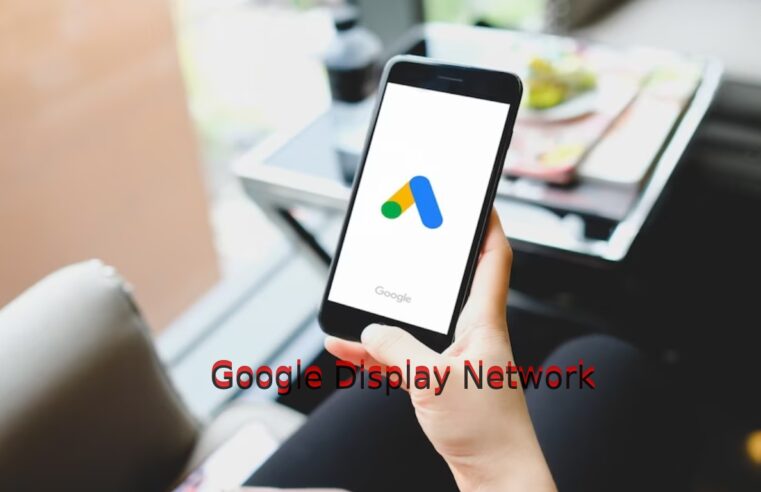 Google Display Network (GDN): What It Is, How It Works And What It Is For
